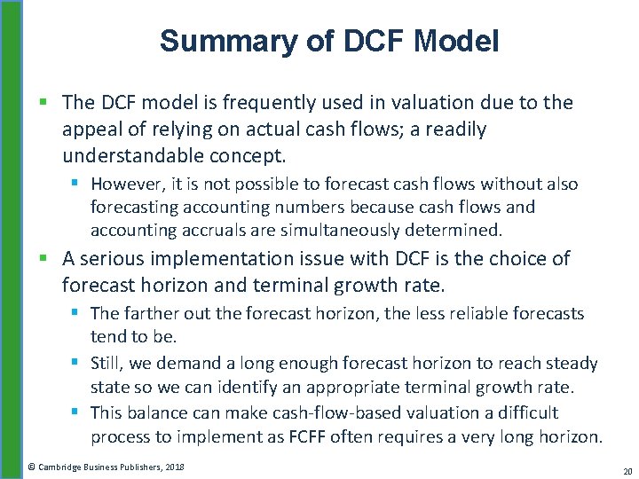 Summary of DCF Model § The DCF model is frequently used in valuation due