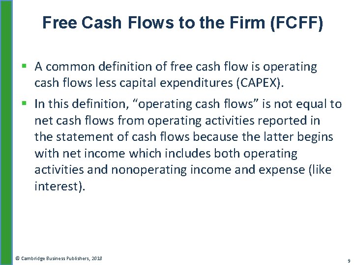 Free Cash Flows to the Firm (FCFF) § A common definition of free cash