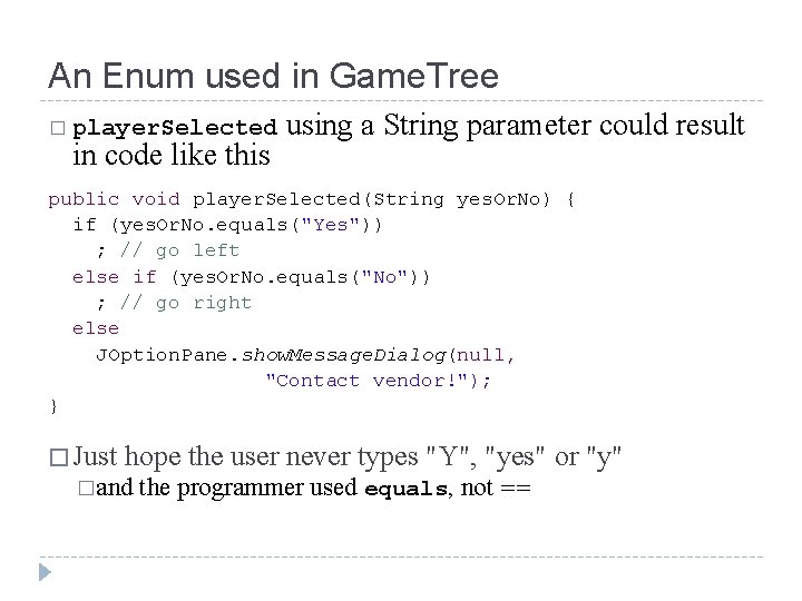 An Enum used in Game. Tree � player. Selected in code like this using