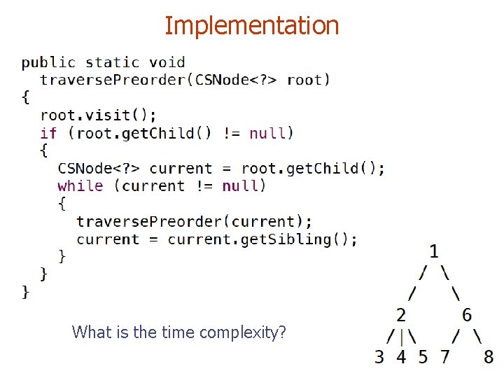 Implementation What is the time complexity? 