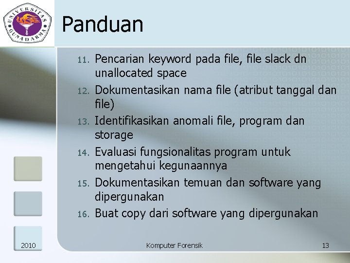 Panduan 11. 12. 13. 14. 15. 16. 2010 Pencarian keyword pada file, file slack