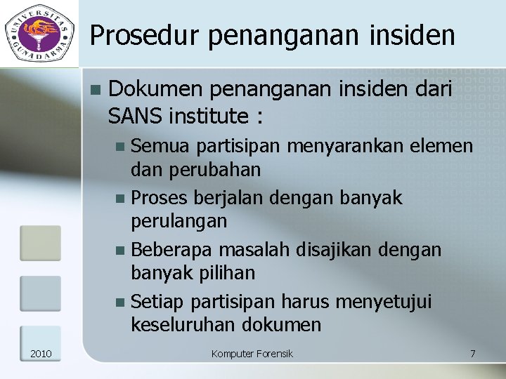 Prosedur penanganan insiden n Dokumen penanganan insiden dari SANS institute : Semua partisipan menyarankan