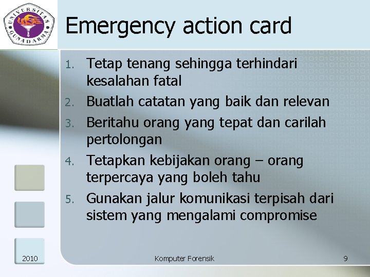 Emergency action card 1. 2. 3. 4. 5. 2010 Tetap tenang sehingga terhindari kesalahan