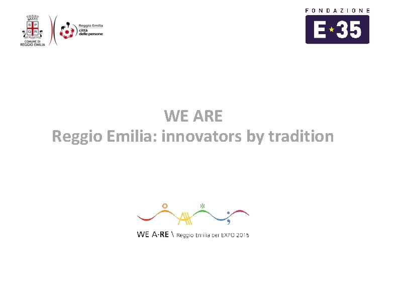 WE ARE Reggio Emilia: innovators by tradition 