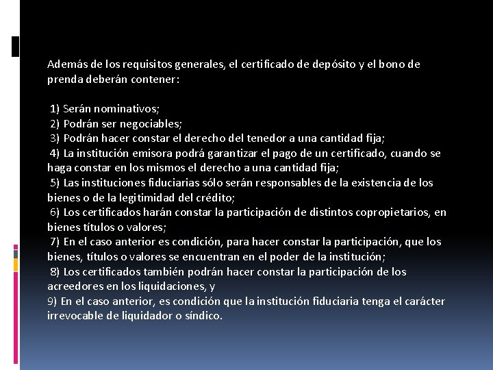 CARACTERISTICAS Además de los requisitos generales, el certificado de depósito y el bono de CARACTERISTICAS Además de los requisitos generales, el certificado de depósito y el bono de