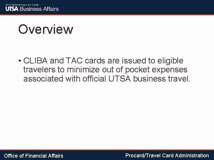 Overview • CLIBA and TAC cards are issued to eligible travelers to minimize out