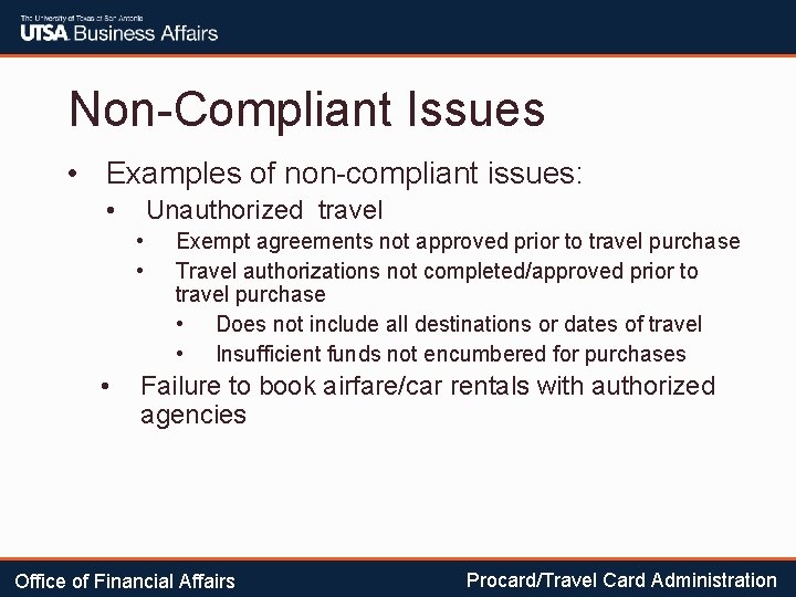 Non-Compliant Issues • Examples of non-compliant issues: • Unauthorized travel • • • Exempt