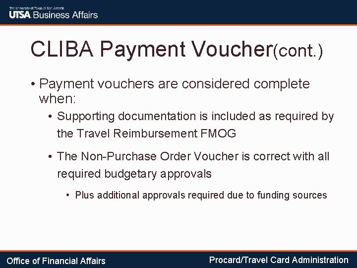 CLIBA Payment Voucher(cont. ) • Payment vouchers are considered complete when: • Supporting documentation