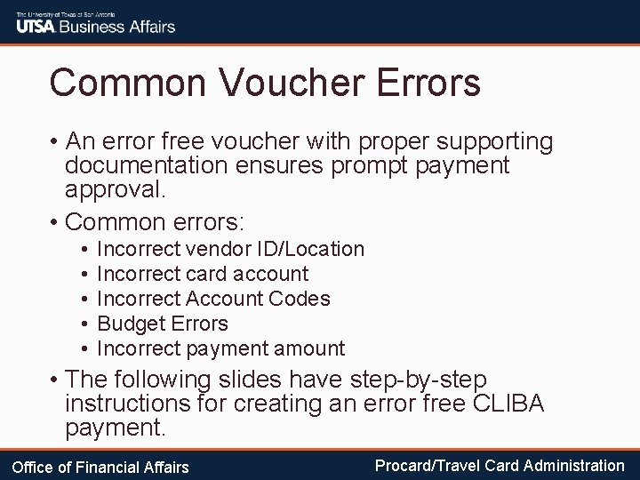 Common Voucher Errors • An error free voucher with proper supporting documentation ensures prompt