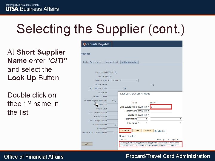 Selecting the Supplier (cont. ) At Short Supplier Name enter “CITI” and select the