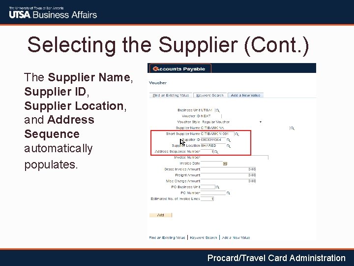 Selecting the Supplier (Cont. ) The Supplier Name, Supplier ID, Supplier Location, and Address