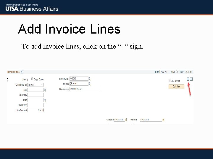 Add Invoice Lines To add invoice lines, click on the “+” sign. 