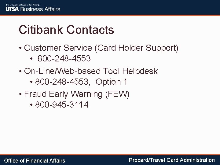 Citibank Contacts • Customer Service (Card Holder Support) • 800 -248 -4553 • On-Line/Web-based