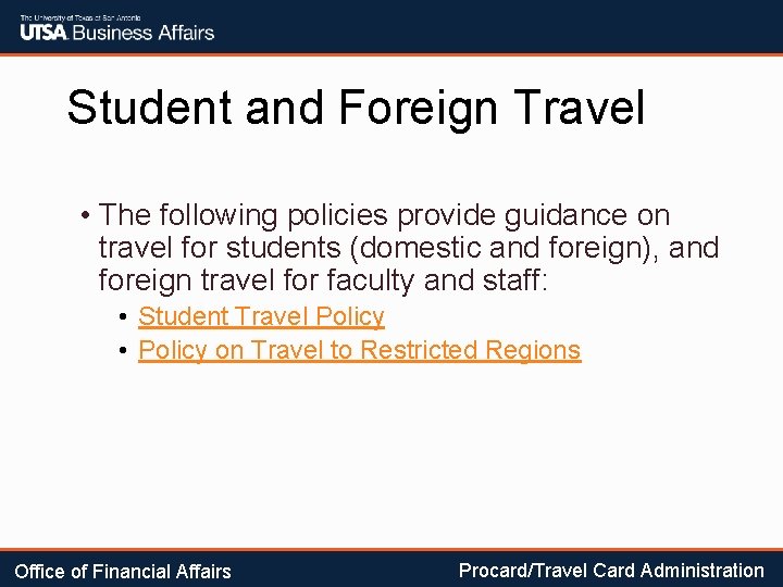 Student and Foreign Travel • The following policies provide guidance on travel for students