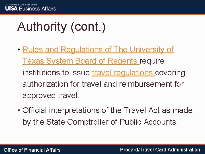 Authority (cont. ) • Rules and Regulations of The University of Texas System Board