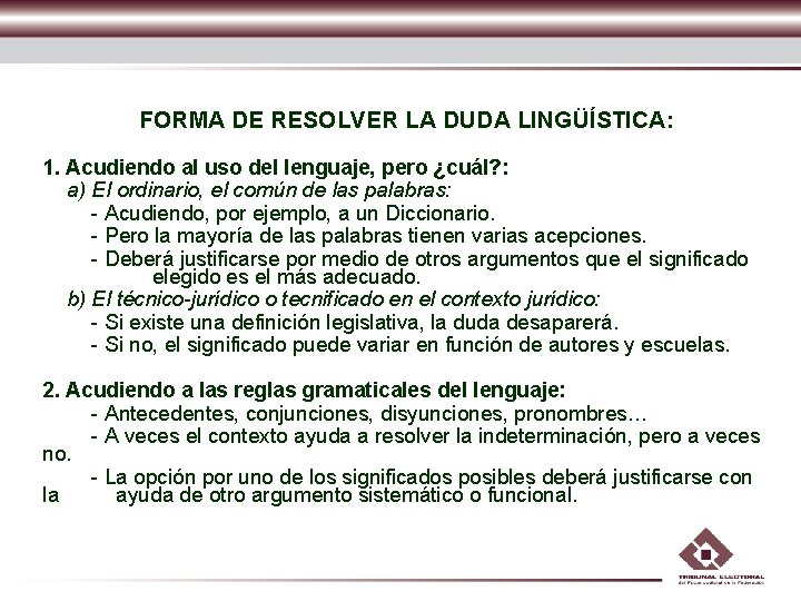 FORMA DE RESOLVER LA DUDA LINGÜÍSTICA: 1. Acudiendo al uso del lenguaje, pero ¿cuál? FORMA DE RESOLVER LA DUDA LINGÜÍSTICA: 1. Acudiendo al uso del lenguaje, pero ¿cuál?