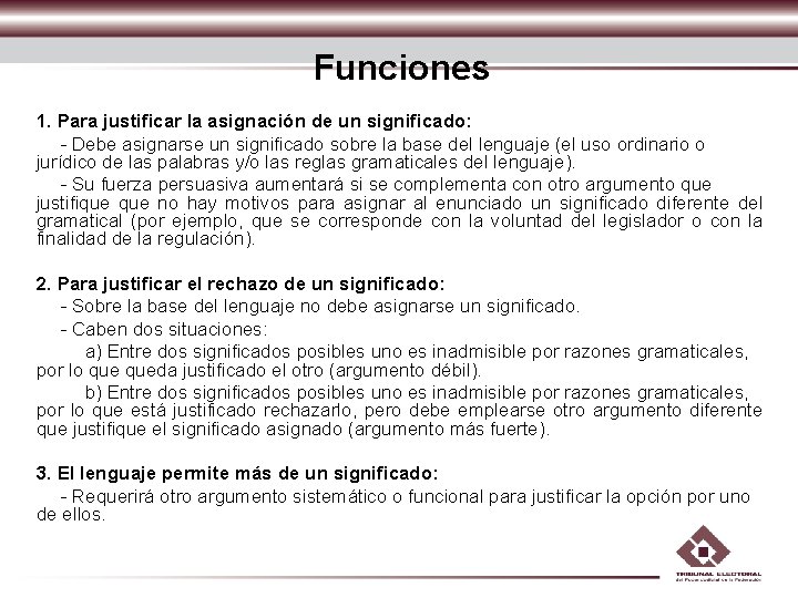 Funciones 1. Para justificar la asignación de un significado: - Debe asignarse un significado Funciones 1. Para justificar la asignación de un significado: - Debe asignarse un significado