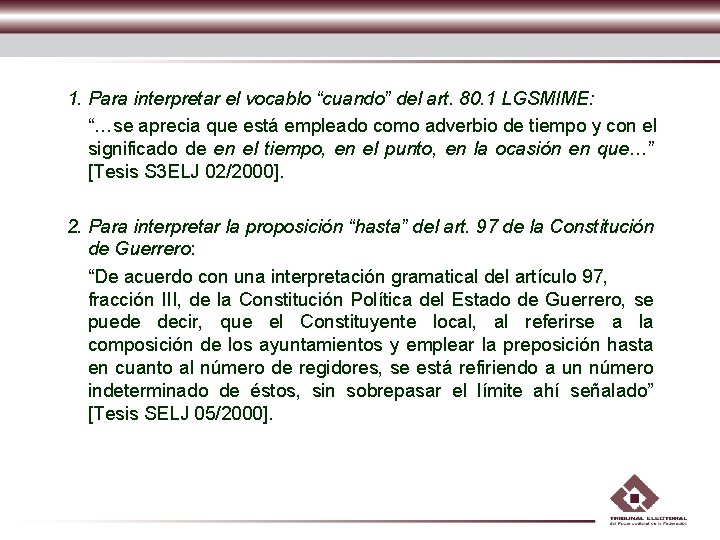 1. Para interpretar el vocablo “cuando” del art. 80. 1 LGSMIME: “…se aprecia que 1. Para interpretar el vocablo “cuando” del art. 80. 1 LGSMIME: “…se aprecia que
