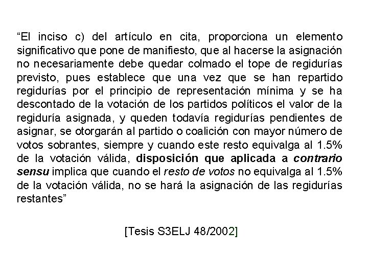 “El inciso c) del artículo en cita, proporciona un elemento significativo que pone de “El inciso c) del artículo en cita, proporciona un elemento significativo que pone de