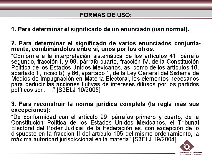 FORMAS DE USO: 1. Para determinar el significado de un enunciado (uso normal). 2. FORMAS DE USO: 1. Para determinar el significado de un enunciado (uso normal). 2.