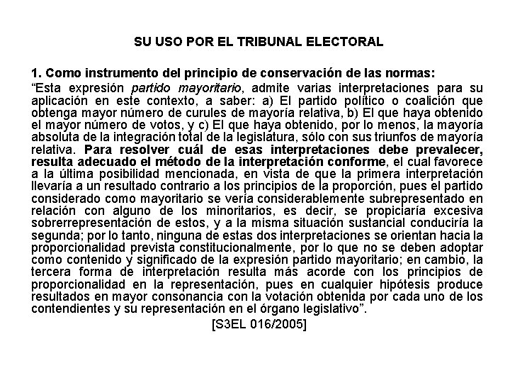 SU USO POR EL TRIBUNAL ELECTORAL 1. Como instrumento del principio de conservación de SU USO POR EL TRIBUNAL ELECTORAL 1. Como instrumento del principio de conservación de