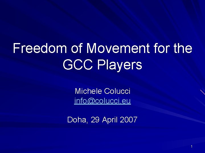 Freedom of Movement for the GCC Players Michele Colucci info@colucci. eu Doha, 29 April