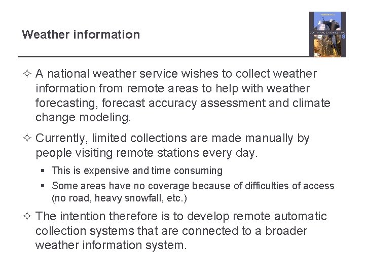 Weather information ² A national weather service wishes to collect weather information from remote