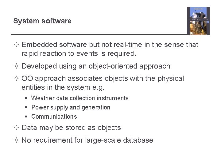 System software ² Embedded software but not real-time in the sense that rapid reaction