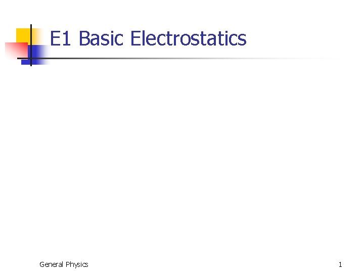 E 1 Basic Electrostatics General Physics 1 