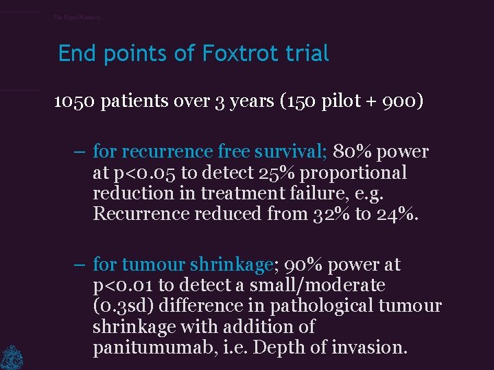 The Royal Marsden End points of Foxtrot trial 1050 patients over 3 years (150