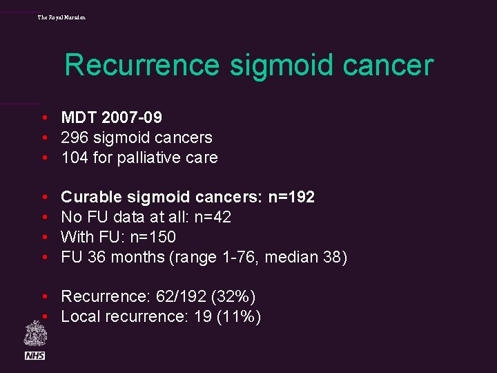 The Royal Marsden Recurrence sigmoid cancer • MDT 2007 -09 • 296 sigmoid cancers