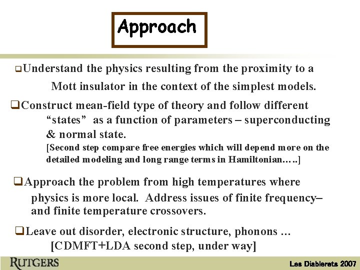 Approach q. Understand the physics resulting from the proximity to a Mott insulator in