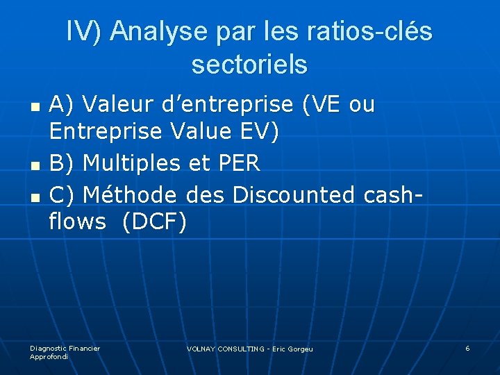 IV) Analyse par les ratios-clés sectoriels n n n A) Valeur d’entreprise (VE ou