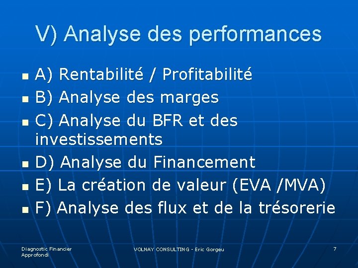 V) Analyse des performances n n n A) Rentabilité / Profitabilité B) Analyse des