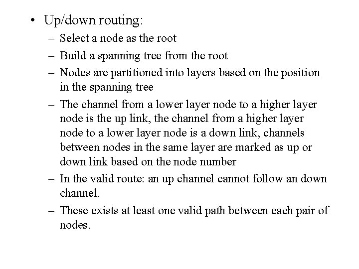  • Up/down routing: – Select a node as the root – Build a