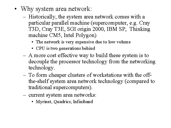  • Why system area network: – Historically, the system area network comes with