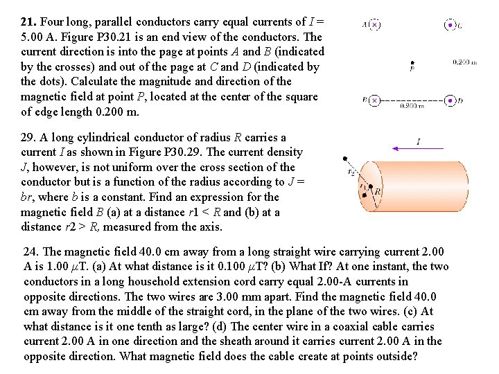 21. Four long, parallel conductors carry equal currents of I = 5. 00 A.