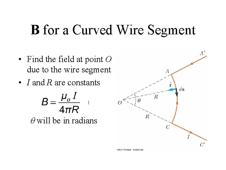 B for a Curved Wire Segment • Find the field at point O due