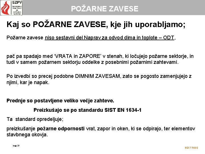 POŽARNE ZAVESE Kaj so POŽARNE ZAVESE, kje jih uporabljamo; Požarne zavese niso sestavni del