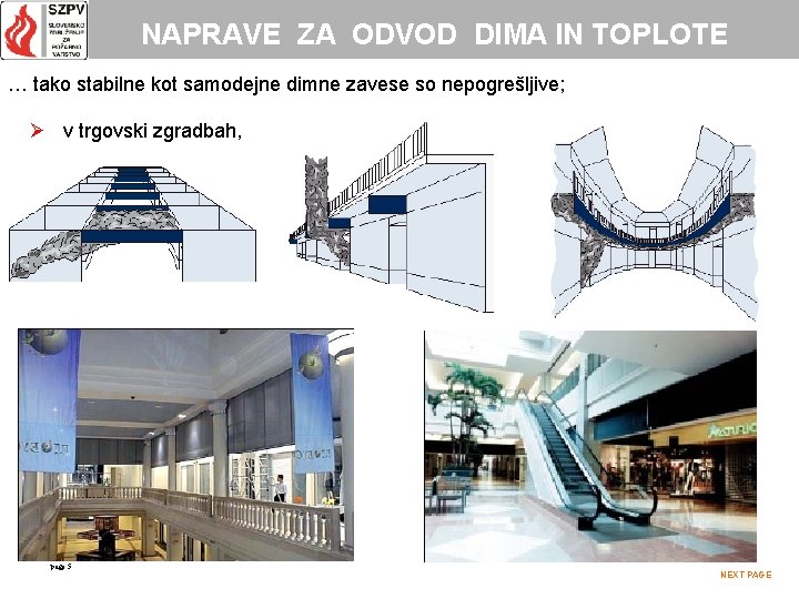 NAPRAVE ZA ODVOD DIMA IN TOPLOTE … tako stabilne kot samodejne dimne zavese so