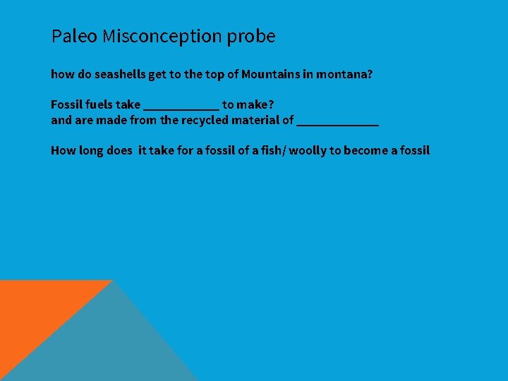 Paleo Misconception probe how do seashells get to the top of Mountains in montana? Paleo Misconception probe how do seashells get to the top of Mountains in montana?