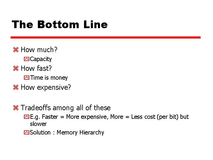 The Bottom Line z How much? y Capacity z How fast? y Time is