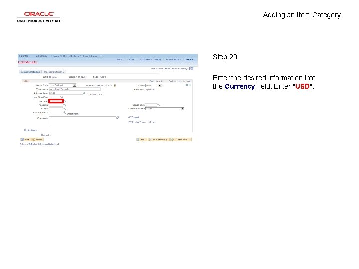 Adding an Item Category Step 20 Enter the desired information into the Currency field.