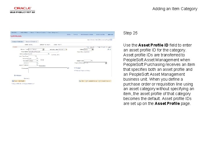 Adding an Item Category Step 25 Use the Asset Profile ID field to enter