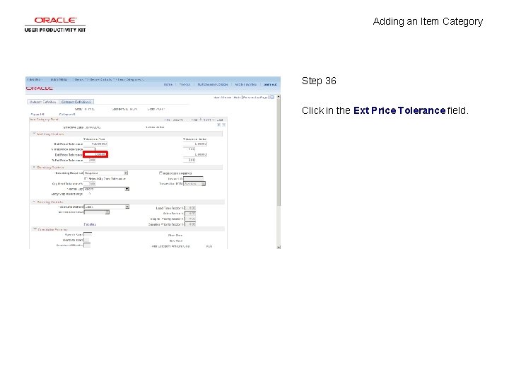 Adding an Item Category Step 36 Click in the Ext Price Tolerance field. 