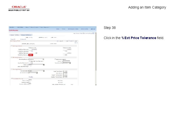 Adding an Item Category Step 38 Click in the %Ext Price Tolerance field. 