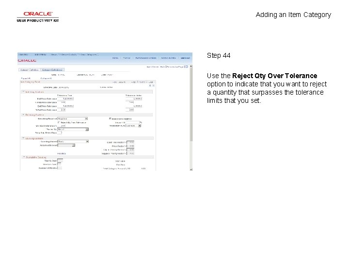 Adding an Item Category Step 44 Use the Reject Qty Over Tolerance option to