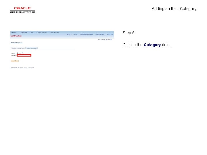 Adding an Item Category Step 5 Click in the Category field. 
