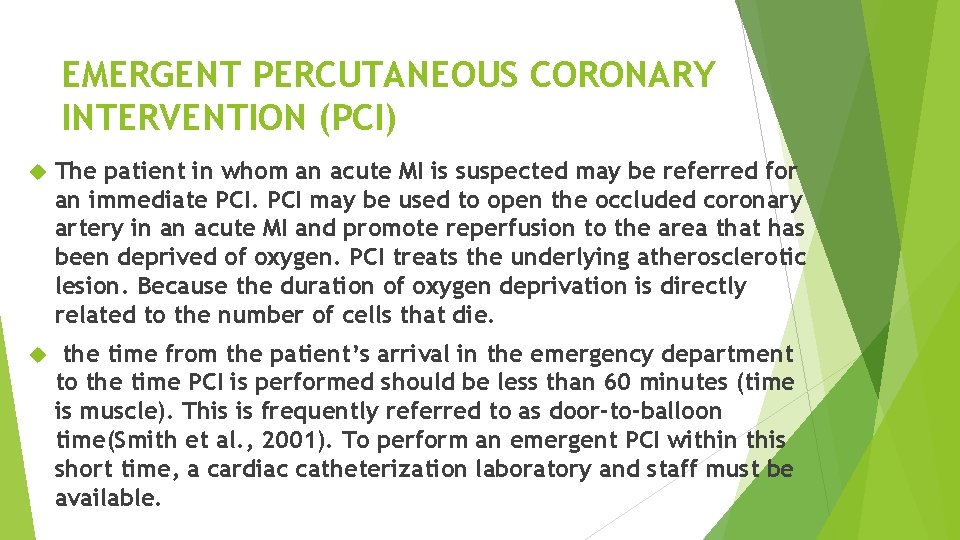 EMERGENT PERCUTANEOUS CORONARY INTERVENTION (PCI) The patient in whom an acute MI is suspected