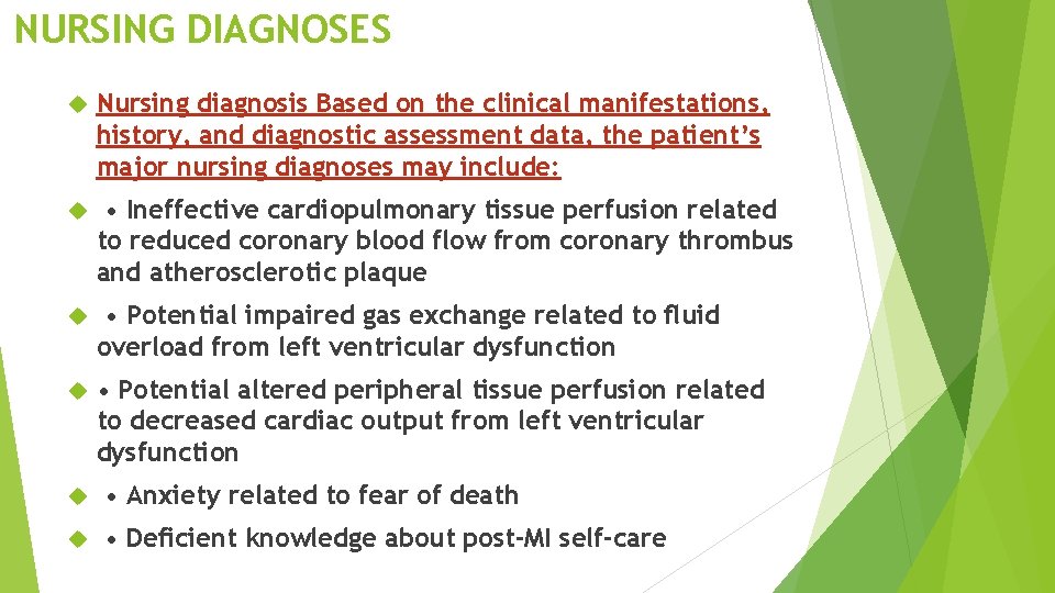 NURSING DIAGNOSES Nursing diagnosis Based on the clinical manifestations, history, and diagnostic assessment data,